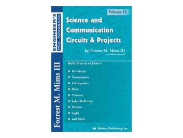 Engineer's Mini Notebook (VOL II) - Science and Communication Circuits & Projects