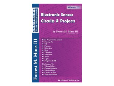Engineer's Mini Notebook (VOL III) - Electronic Sensor Circuits & Projects